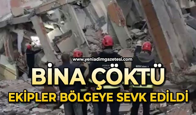 Bina çöktü: Çok sayıda ekip sevk edildi