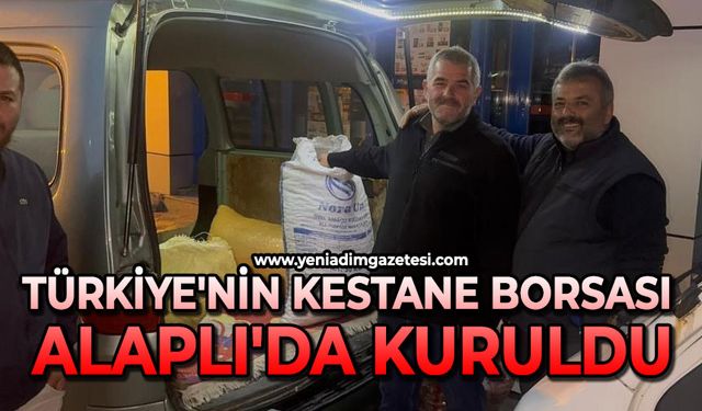 Türkiye’nin kestane borsası Alaplı’da kuruldu