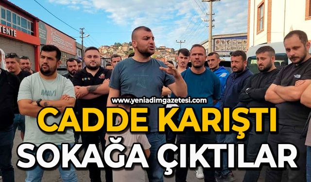 Cadde karıştı: Sokağa çıktılar