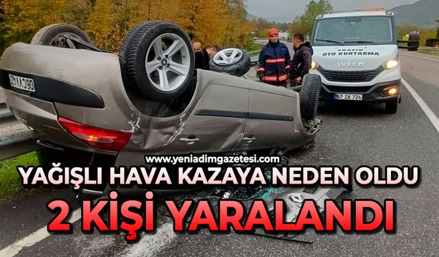 Yağışlı hava kazaya neden oldu: 2  kişi yaralandı