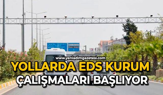 Yollarda EDS Kurum Çalışmaları Başlıyor