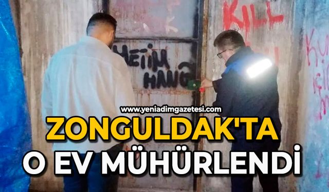Zonguldak'ta O ev mühürlendi