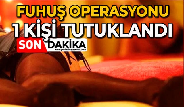 Fuhuş operasyonu: 1 kişi tutuklandı