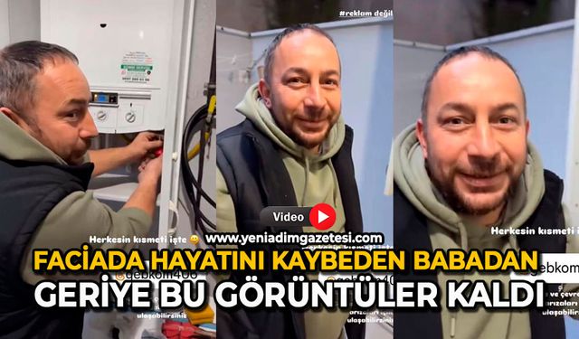 Faciada hayatını kaybeden babadan geriye bu görüntüler kaldı