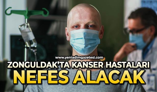 Zonguldak’ta kanser hastaları nefes alacak