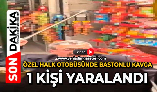 Özel halk otobüsünde bastonlu kavga: 1 kişi yaralandı