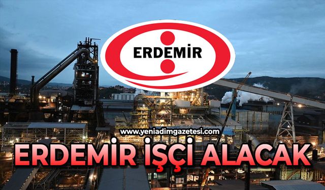 Erdemir işçi alımı yapacak: işte başvuru şartları