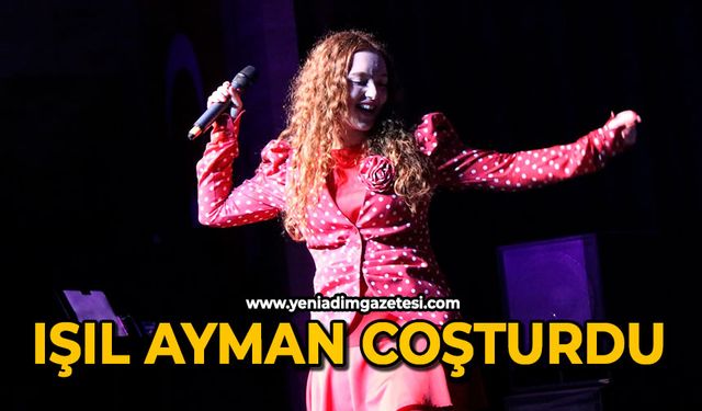 Işıl Ayman coşturdu