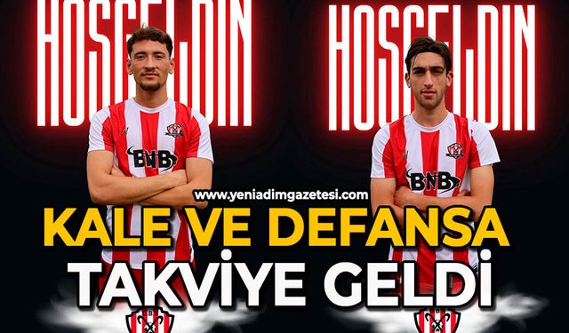 Kale ve  defansa takviye geldi