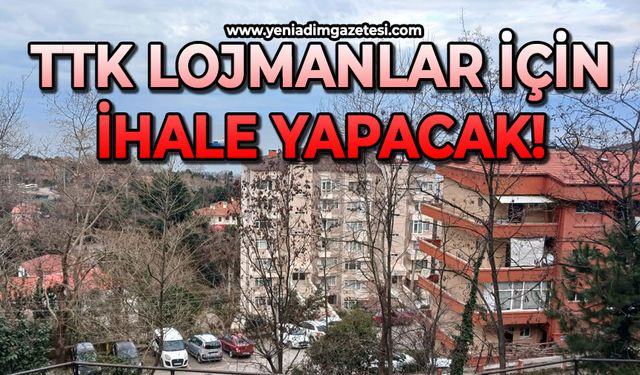 TTK lojmanlar için ihale yapacak