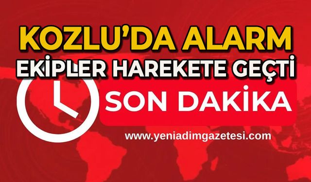 Kozlu’da alarm: Ekipler harekete geçti