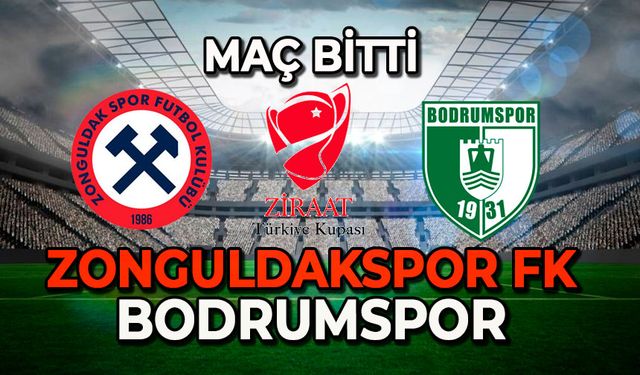 Zonguldak-Bodrum kupa maçı sona erdi
