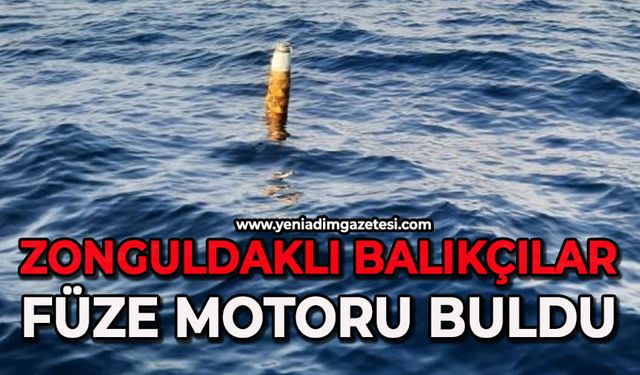 Zonguldaklı balıkçılar Akçakoca açıklarında füze motoru buldu