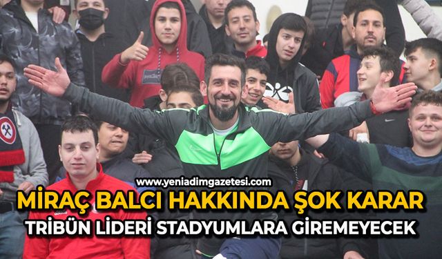 Miraç Balcı hakkında şok karar: Tribün lideri stadyumlara giremeyecek