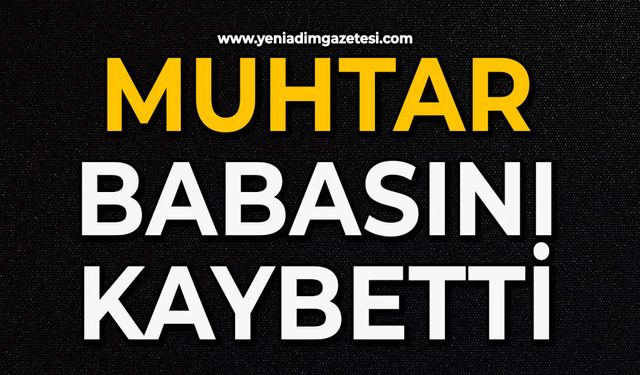 Muhtar babasını kaybetti