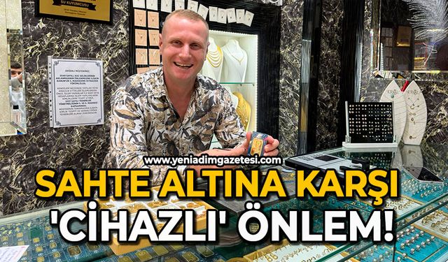 Sahte altına karşı 'cihazlı' önlem!
