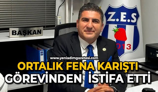 Ortalık fena karıştı: Görevinden  istifa etti