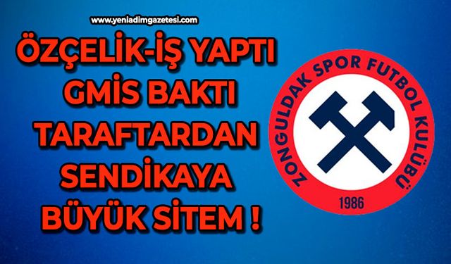 Özçelik-İş yaptı GMİS baktı: Taraftardan sendikaya büyük sitem !