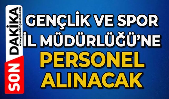 Gençlik ve Spor İl Müdürlüğü'ne işçi alınacak