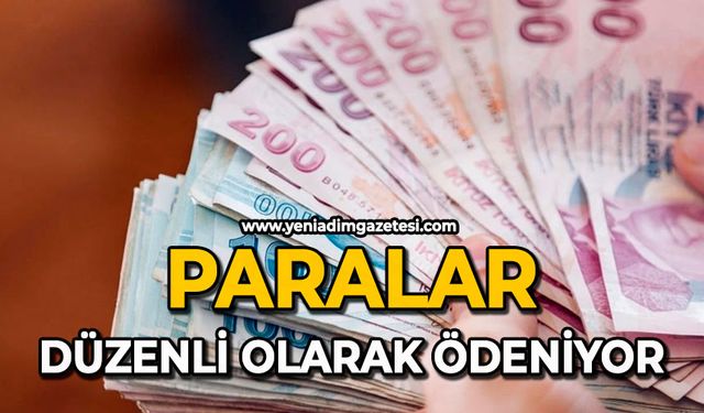 Paralar düzenli olarak ödeniyor