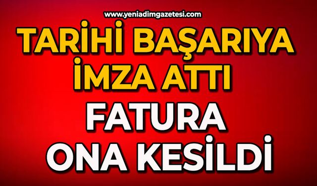 Tarihi başarıya imza attı: Fatura ona kesildi