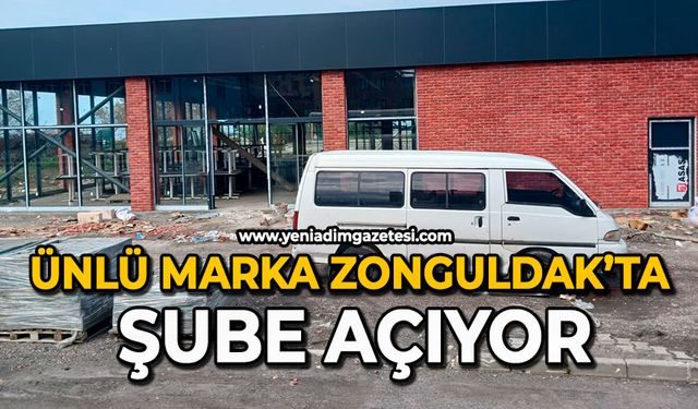 Ünlü marka Zonguldak’ta şube açıyor