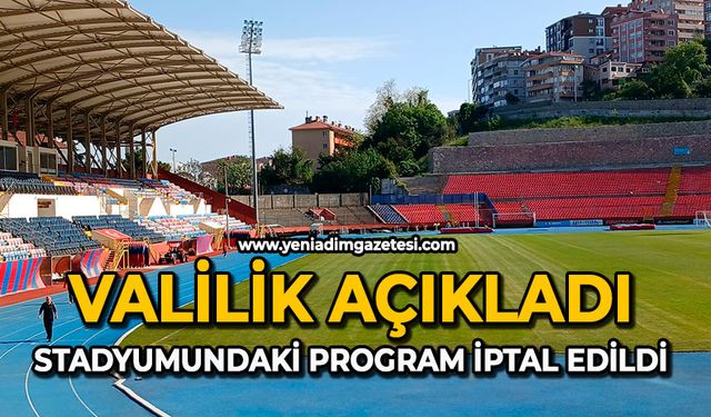 Valilik açıkladı: Stadyumundaki program iptal edildi