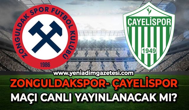 Çayelispor-Zonguldakspor maçı canlı yayınlanacak mı?