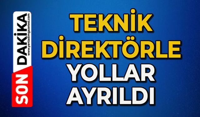 Teknik Direktörle yollar ayrıldı!