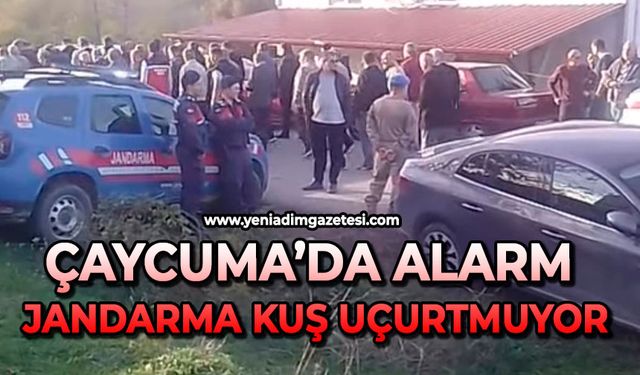 Çaycuma’da alarm jandarma kuş uçurtmuyor