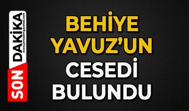 Behiye Yavuz ölü bulundu