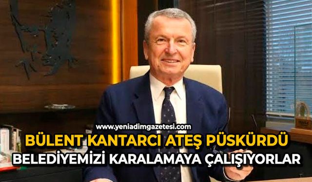 Bülent Kantarcı ateş püskürdü: Belediyemizi karalamaya çalışıyorlar