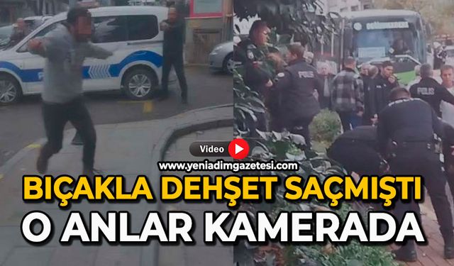 Bıçakla dehşet saçmıştı: O anlar kamerada