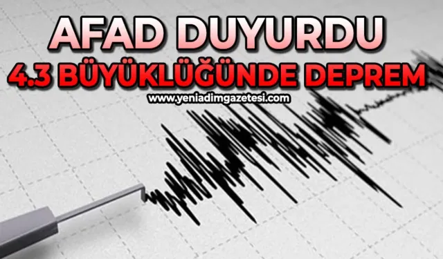 AFAD duyurdu: 4.3 büyüklüğünde deprem