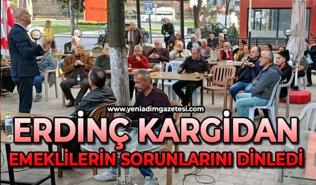 Erdinç Kargidan emeklilerin sorunlarını dinledi
