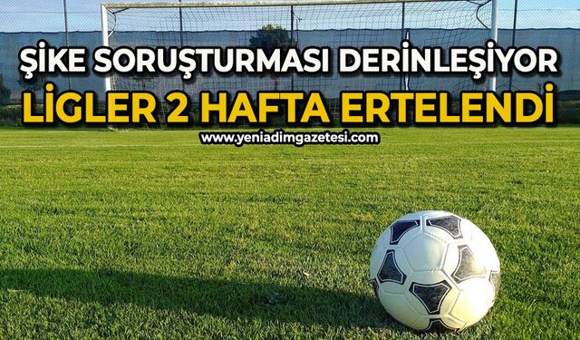 Şike soruşturması derinleşiyor: Ligler 2 hafta ertelendi