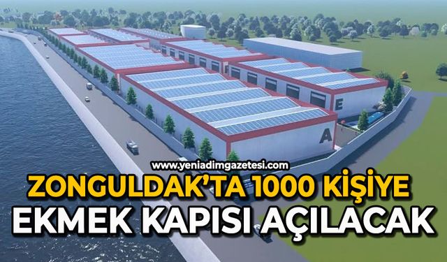 Zonguldak’ta 1000 kişiye ekmek kapısı açılacak