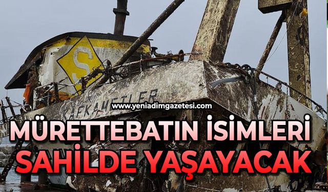 Batmıştı! Mürettebatın isimleri sahilde yaşayacak