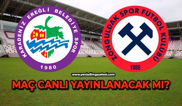 Ereğli- Zonguldak maçı canlı yayınlanacak mı