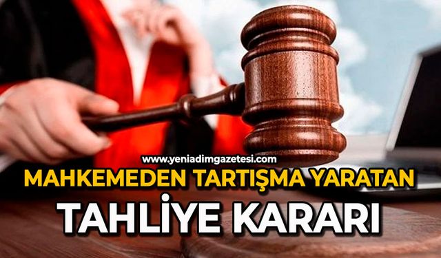 Mahkemeden tartışma yaratan tahliye kararı