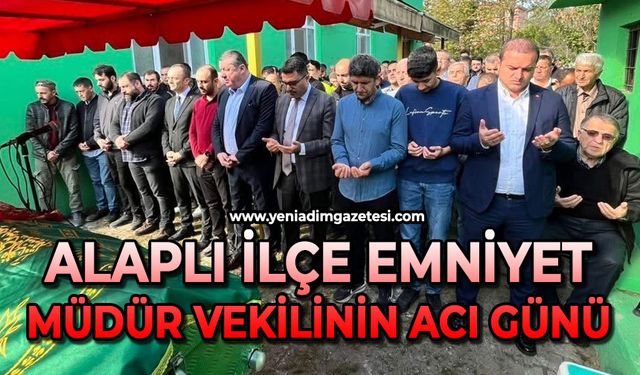 Alaplı İlçe Emniyet Müdür Vekili Baki Acar’ın acı günü