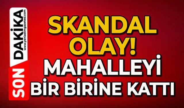 Mahalleyi birbirine kattı: Ekipler müdahale etti