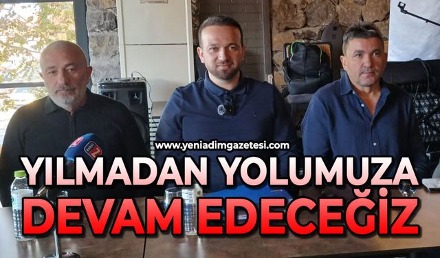'Yılmadan yolumuza devam edeceğiz'