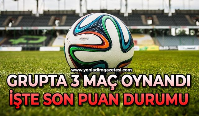 Grupta 3 maç oynandı: İşte son puan durumu