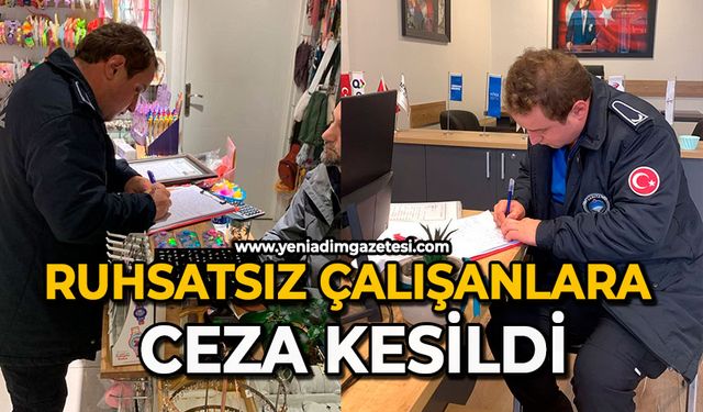 Ruhsatsız çalışanlara ceza kesildi