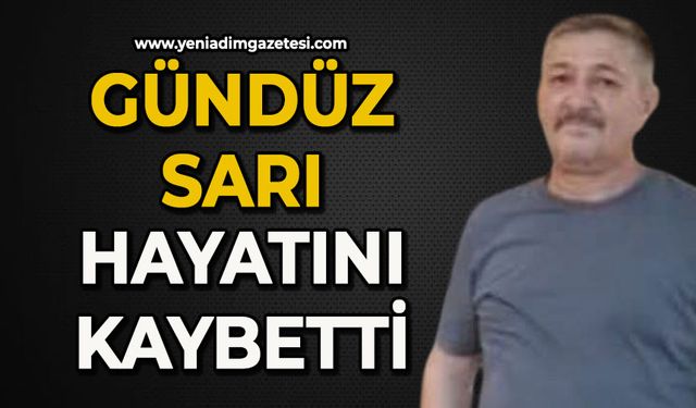 Gündüz Sarı hayatını kaybetti