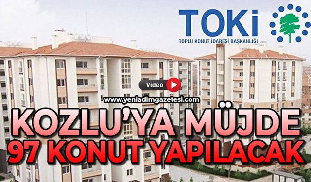 İlçe Başkanı müjdeyi verdi: Kozlu'ya 94 TOKİ konutu inşa edilecek
