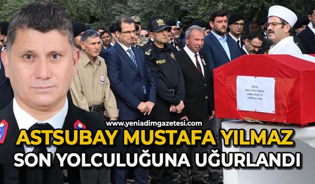 Astsubay Mustafa Yılmaz son yolculuğuna uğurlandı