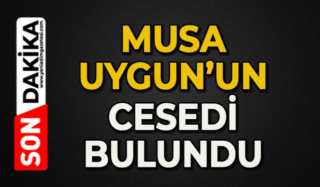 Musa Uygun ölü bulundu