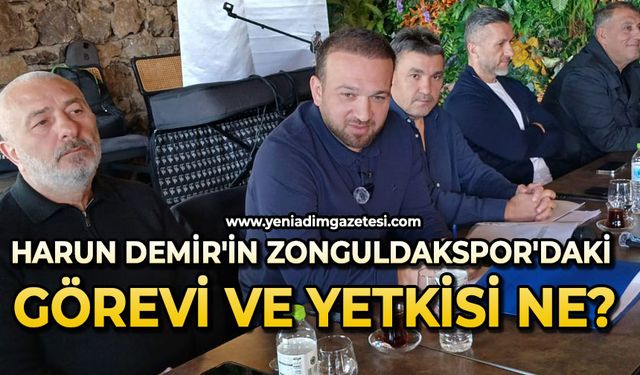 Harun Demir'in Zonguldakspor'daki görevi ve yetkisi ne?